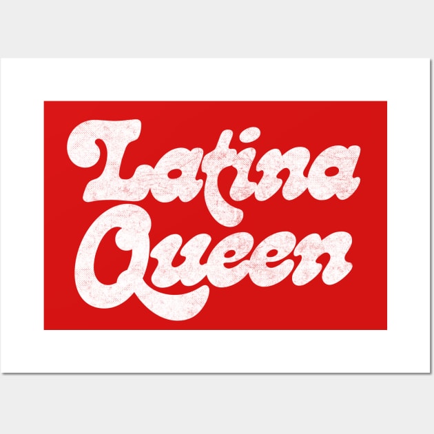 Latina Queen / Original Retro Style Design Wall Art by DankFutura